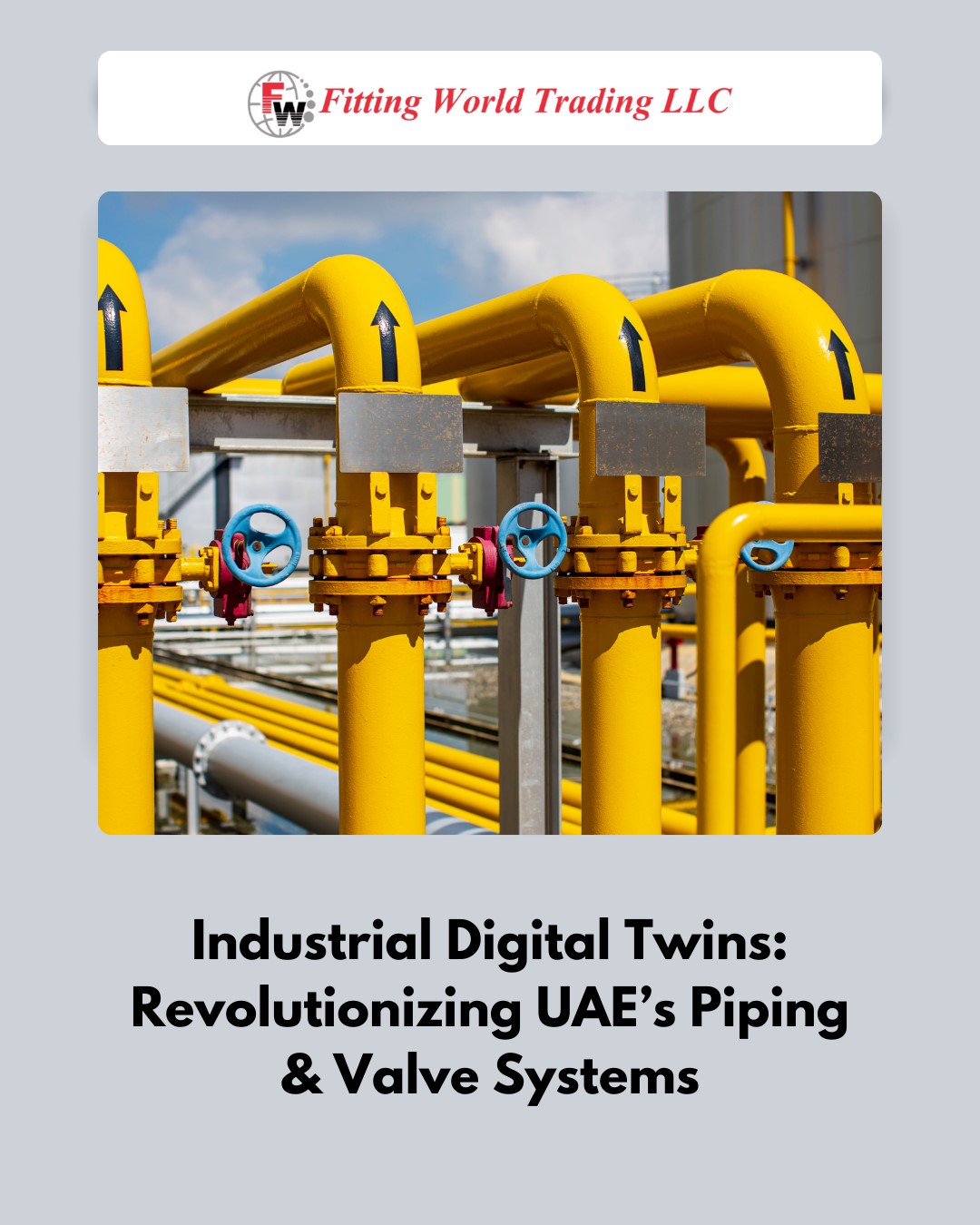 Industrial Digital Twins: Revolutionizing UAE’s Piping & Valve Systems